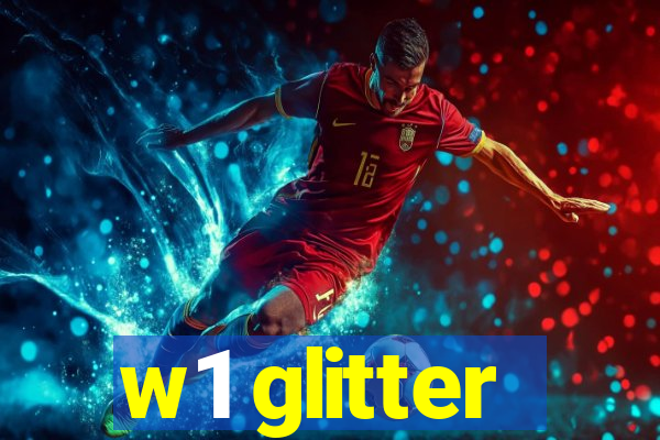 w1 glitter